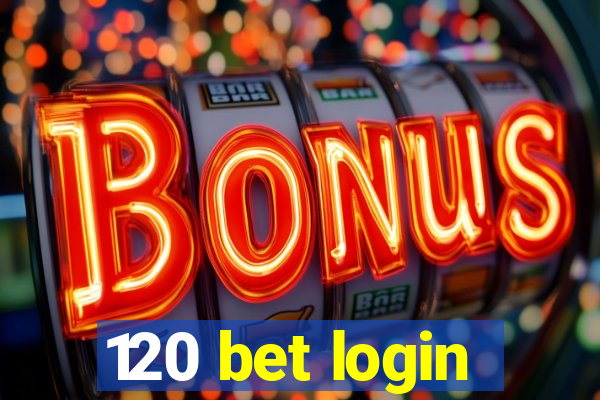 120 bet login